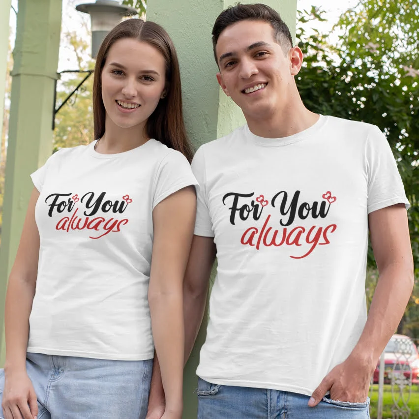 For you always T-Shirts - Round Neck Comfortable Couple T-shirt